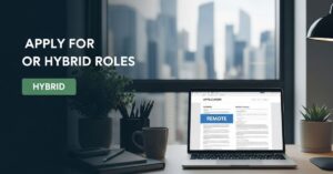 Apply for Remote or Hybrid Roles