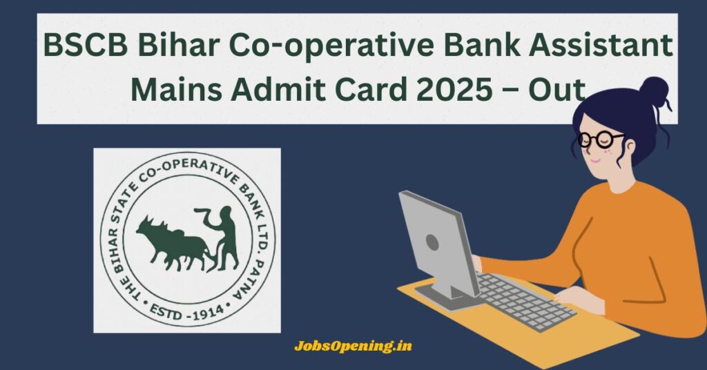 BSCB Bihar Co-operative Bank Assistant Mains Admit Card 2025 – Out
