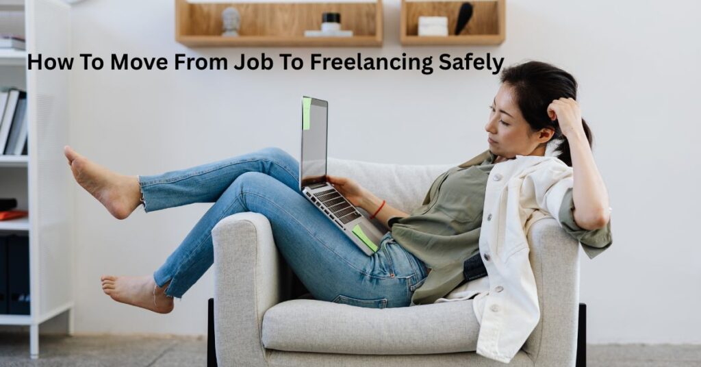 How To Move From Job To Freelancing Safely