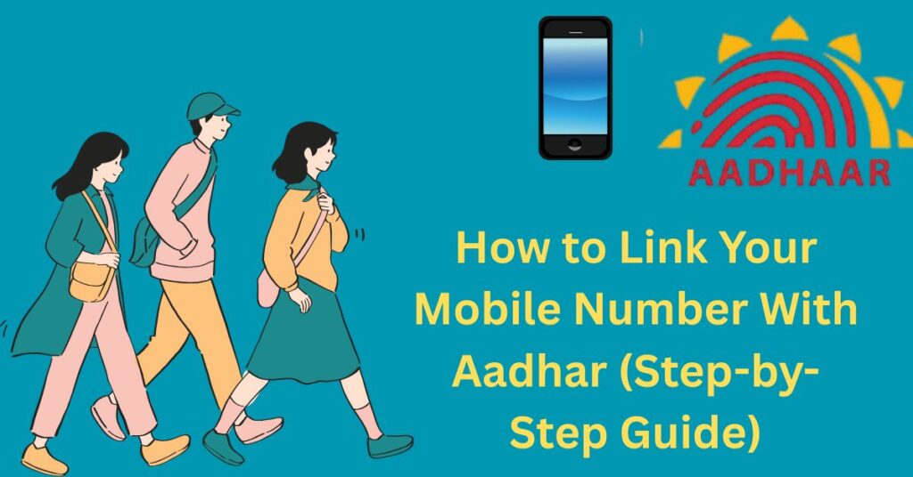 How to Link Your Mobile Number With Aadhar