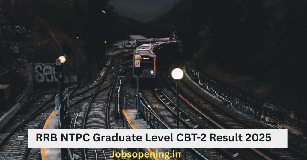 RRB NTPC Graduate Level CBT-2 Result 2025