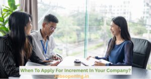 When To Apply For Increment In Your Company