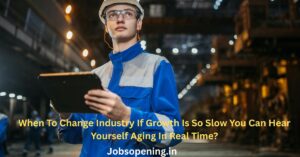 When To Change Industry If Growth